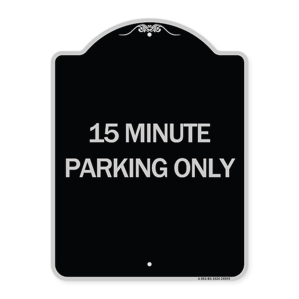 15 Minute Parking Only Heavy-Gauge Aluminum Architectural Sign, 24" x 18", BS-1824-24599